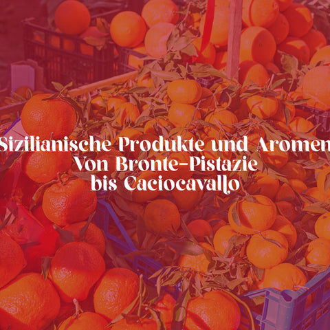 Sizilianische Produkte und Aromen Von Bronte-Pistazie bis Caciocavallo